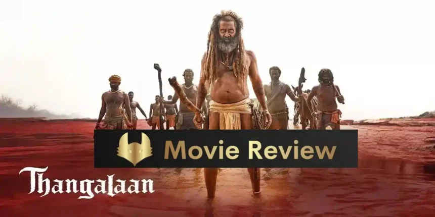 Thangalaan Movie Review