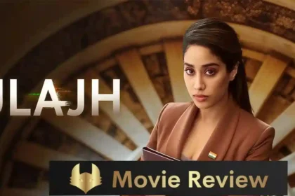 Ulajh Movie Review